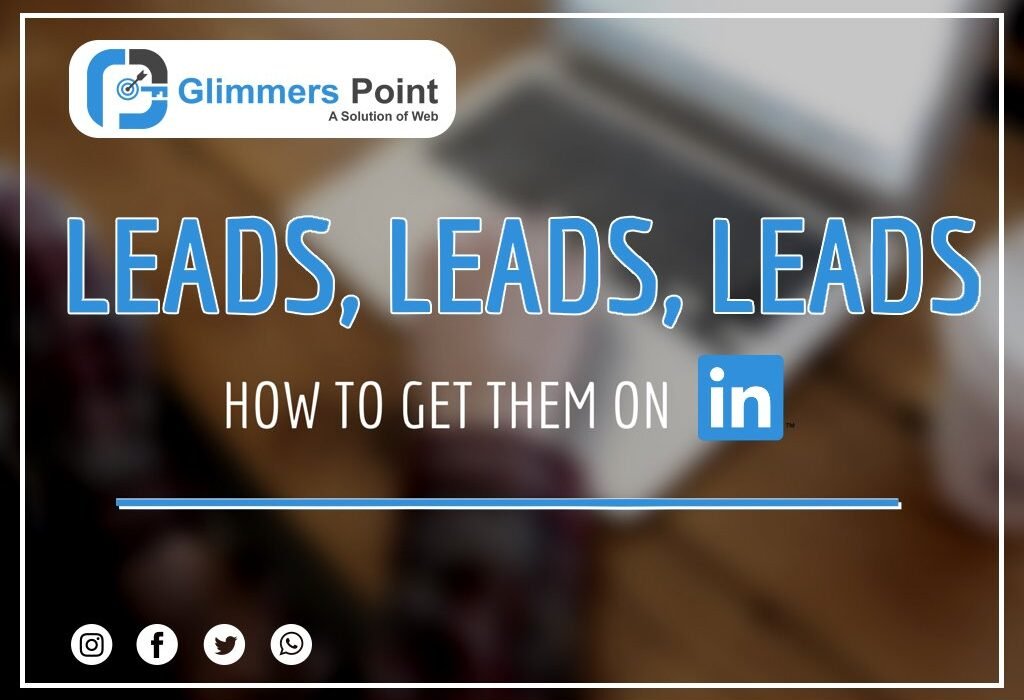 How To Use Linkedin To Generate Leads As A B2B Company