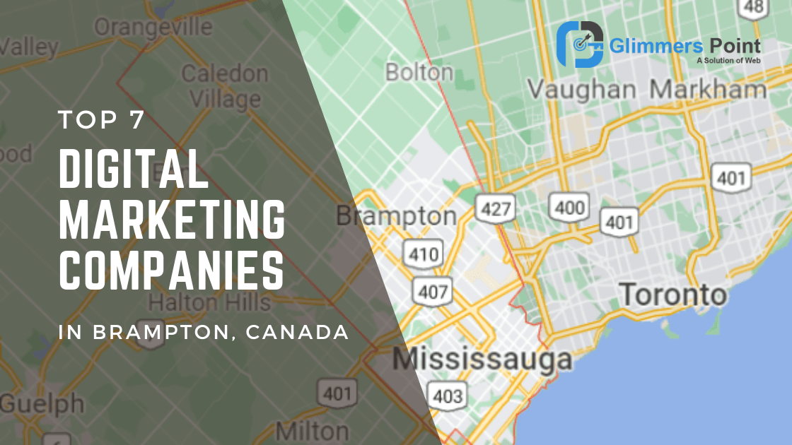Top 7 Digital Marketing Companies in Brampton, Canada